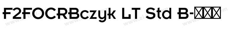 F2FOCRBczyk LT Std B字体转换